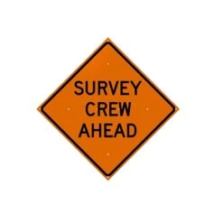ChrisNik 36" "Survey Crew Ahead" Vinyl Sign With Ribs